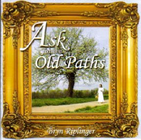 Ask for the Old Paths (Music CD) by Bryn Riplinger